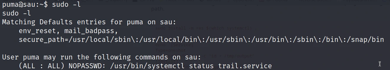 The output of 'sudo -l' command, and the output shows that /usr/bin/systemctl status trail.service can be executed with root privileges.